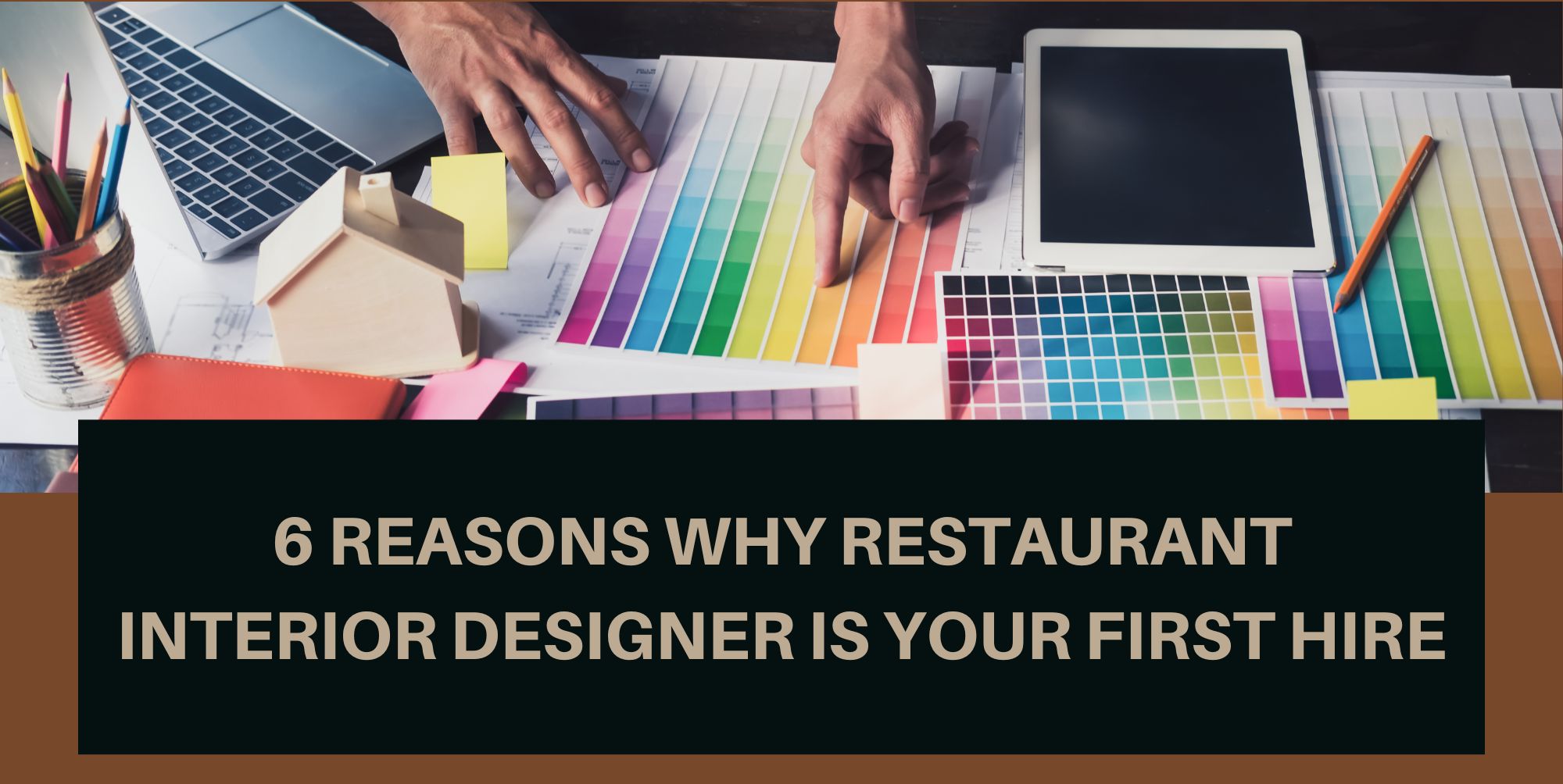 6 Reasons Restaurant Interior Designer Is Your 1st Hire