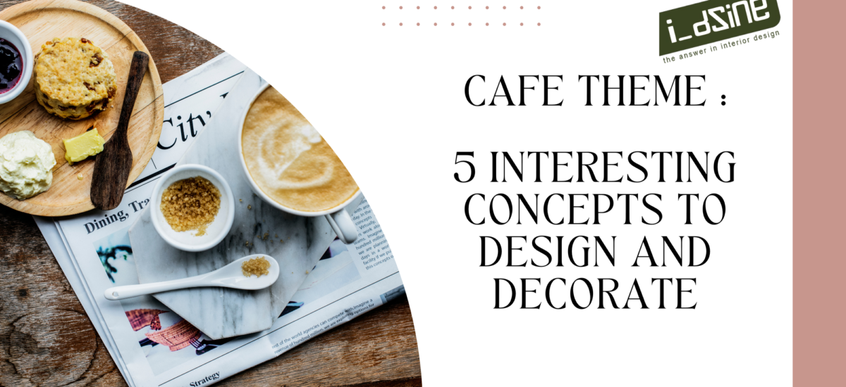 Cafe Themes, Design, Decorate