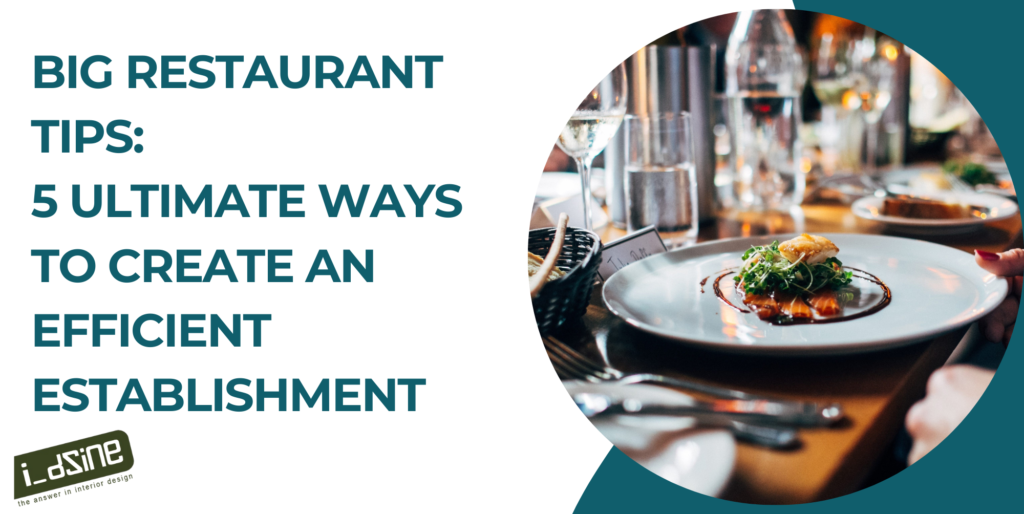 big restaurant tips, decor, design, space