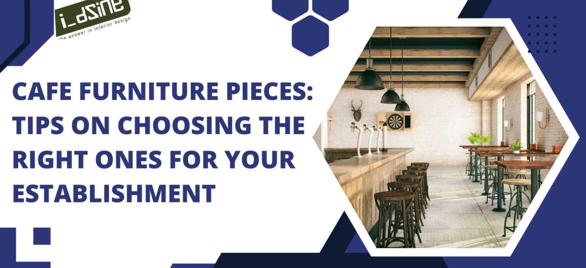 Cafe Furniture Pieces, Cafe Furniture Options, Furnishing Options For Cafes